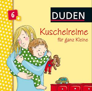 Duden 6+: Kuschelreime für ganz Kleine