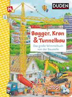 Duden 24+: Bagger, Kran und Tunnelbau. Das große Wimmelbuch von der Baustelle
