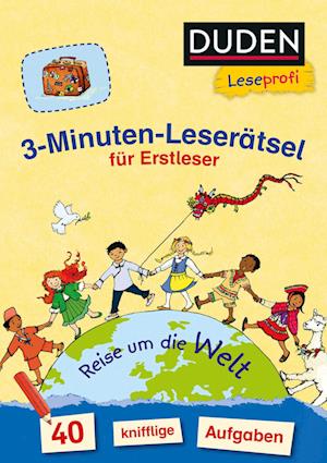 Duden Leseprofi - 3-Minuten-Leserätsel für Erstleser: Reise um die Welt