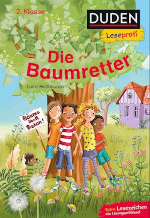 Duden Leseprofi - Die Baumretter, 2. Klasse