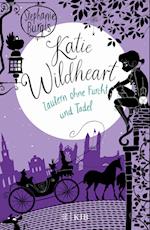 Katie Wildheart - Zaubern ohne Furcht und Tadel