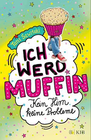 Ich werd Muffin (kein Hirn, keine Probleme)