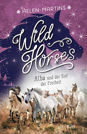 Wild Horses - Alba und der Ruf der Freiheit