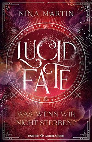 Lucid Fate - Was, wenn wir nicht sterben?