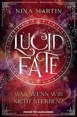 Lucid Fate - Was, wenn wir nicht sterben?