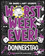 Worst Week Ever  -  Donnerstag