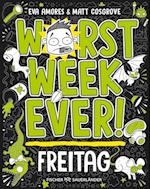 Worst Week Ever - Freitag