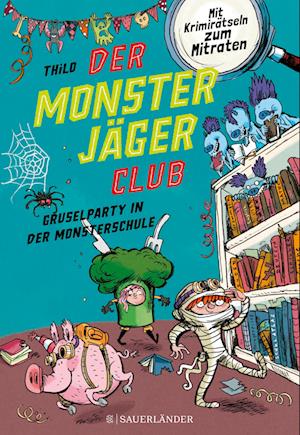 Der Monsterjäger-Club 3 - Gruselparty in der Monsterschule