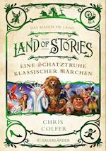 Land of Stories: Das magische Land - Eine Schatztruhe klassischer Märchen