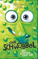 Der Schwobbel - Ein Schleim zieht ein