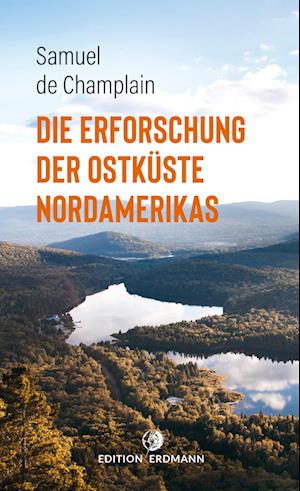 Die Erforschung der Ostküste Nordamerikas