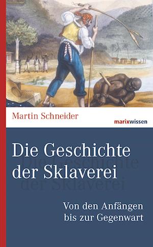 Die Geschichte der Sklaverei