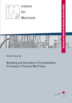 Modeling and Simulation of Crystallization Processes in Polymer Melt Flows