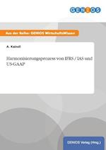 Harmonisierungsprozess von IFRS / IAS und US-GAAP