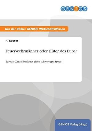 Feuerwehrmänner oder Hüter des Euro?