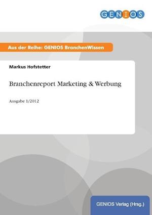 Branchenreport Marketing & Werbung