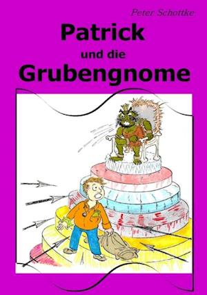 Patrick und die Grubengnome