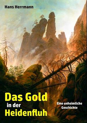 Das Gold in der Heidenfluh