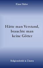 Hätte man Verstand, brauchte man keine Götter