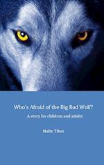 Who's Afraid of the Big Bad Wolf?