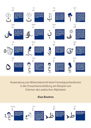 Anwendung von Mnemotechnik beim Fremdsprachenlernen in der Erwachsenenbildung am Beispiel von Erlernen des arabischen Alphabets