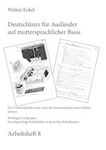 Deutschkurs für Ausländer auf muttersprachlicher Basis - Arbeitsheft 8