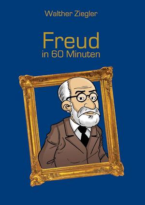 Freud in 60 Minuten