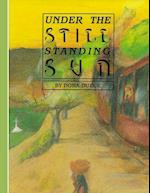 Under The Still Standing Sun