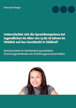 Unterscheidet Sich Die Sprachkompetenz Bei Jugendlichen Im Alter Von 13 Bis 16 Jahren Im Hinblick Auf Das Geschlecht in Sudtirol?