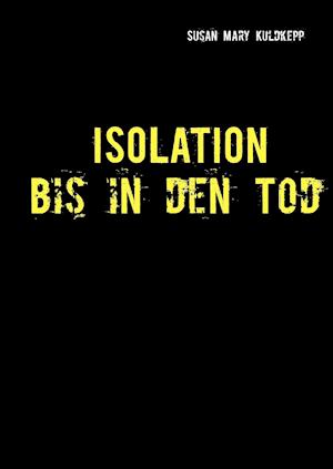 Isolation bis in den Tod