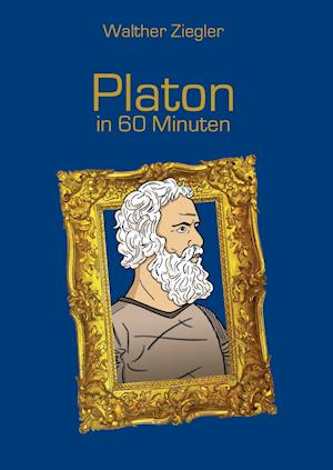 Platon in 60  Minuten