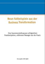 Neun Fallbeispiele aus der Business Transformation