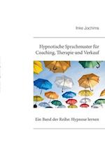 Hypnotische Sprachmuster für Coaching, Therapie und Verkauf
