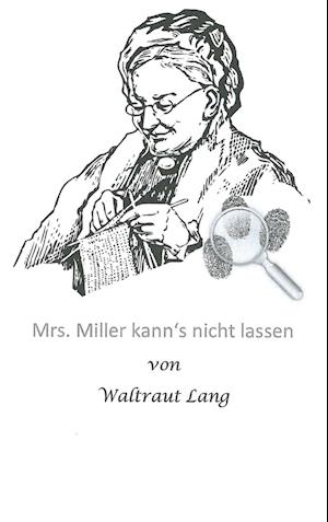 Mrs. Miller kann's nicht lassen