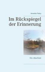 Im Rückspiegel der Erinnerung