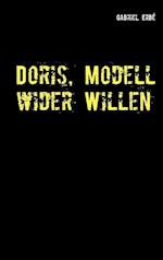 Doris, Modell wider Willen