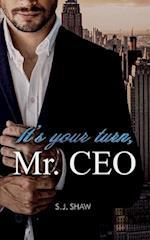 It's your turn, Mr. CEO