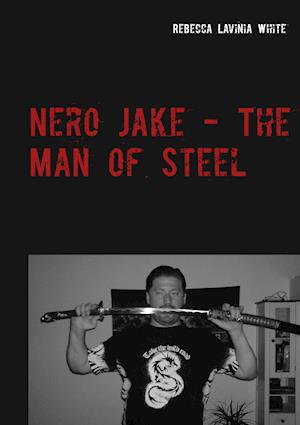 Nero Jake - The Man of Steel