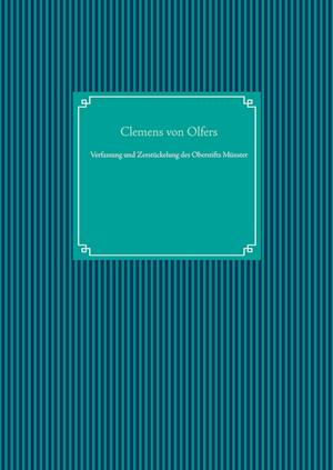 Verfassung und Zerstückelung des Oberstifts Münster