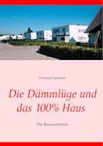 Die Dämmlüge und das 100% - Haus