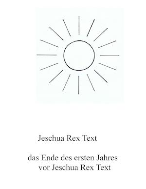 Das Ende Des Ersten Jahres VOR Jeschua Rex Text