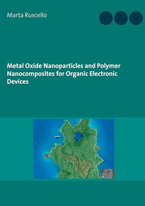 Metal Oxide Nanoparticles and Polymer Nanocomposites for Organic Electronic Devices