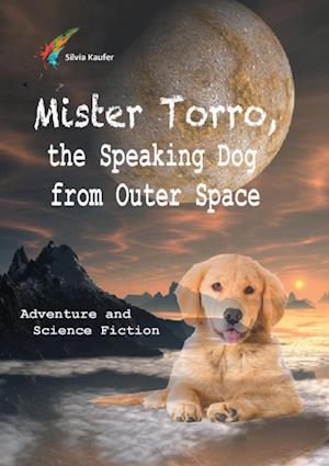 Mister Torro, the Speaking Dog from Outer Space