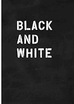 Black and White / Schwarz auf Weiß