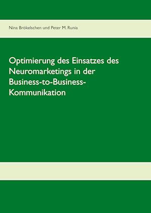 Optimierung des Einsatzes des Neuromarketings in der Business-to-Business-Kommunikation im deutschen Mobilfunkmarkt