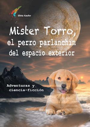 Mister Torro, El Perro Parlanchin del Espacio Exterior