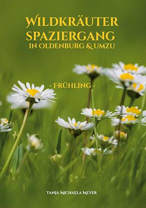 Wildkräuterspaziergang in Oldenburg & umzu