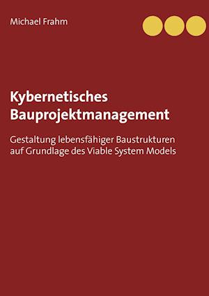 Kybernetisches Bauprojektmanagement