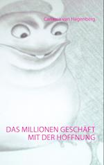 Das Millionengeschäft mit der Hoffnung