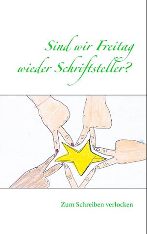 Sind wir Freitag wieder Schriftsteller?